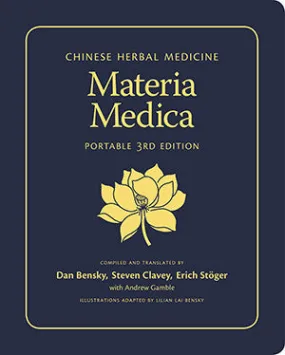Chinese Herbal Medicine: Materia Medica (Portable 3rd Ed.)