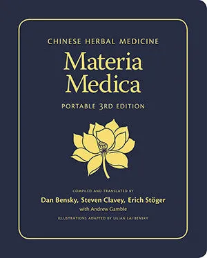 Chinese Herbal Medicine: Materia Medica (Portable 3rd Ed.)